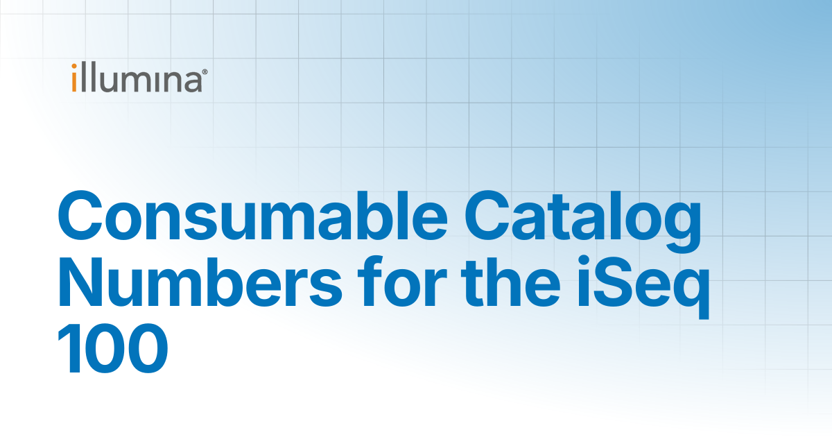 Consumable Catalog Numbers for the iSeq 100 | Illumina Knowledge