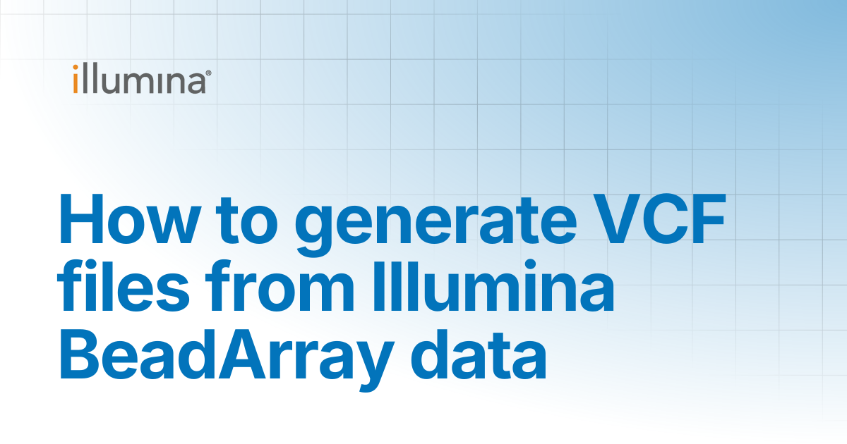 How to generate VCF files from Illumina BeadArray data | Illumina Knowledge