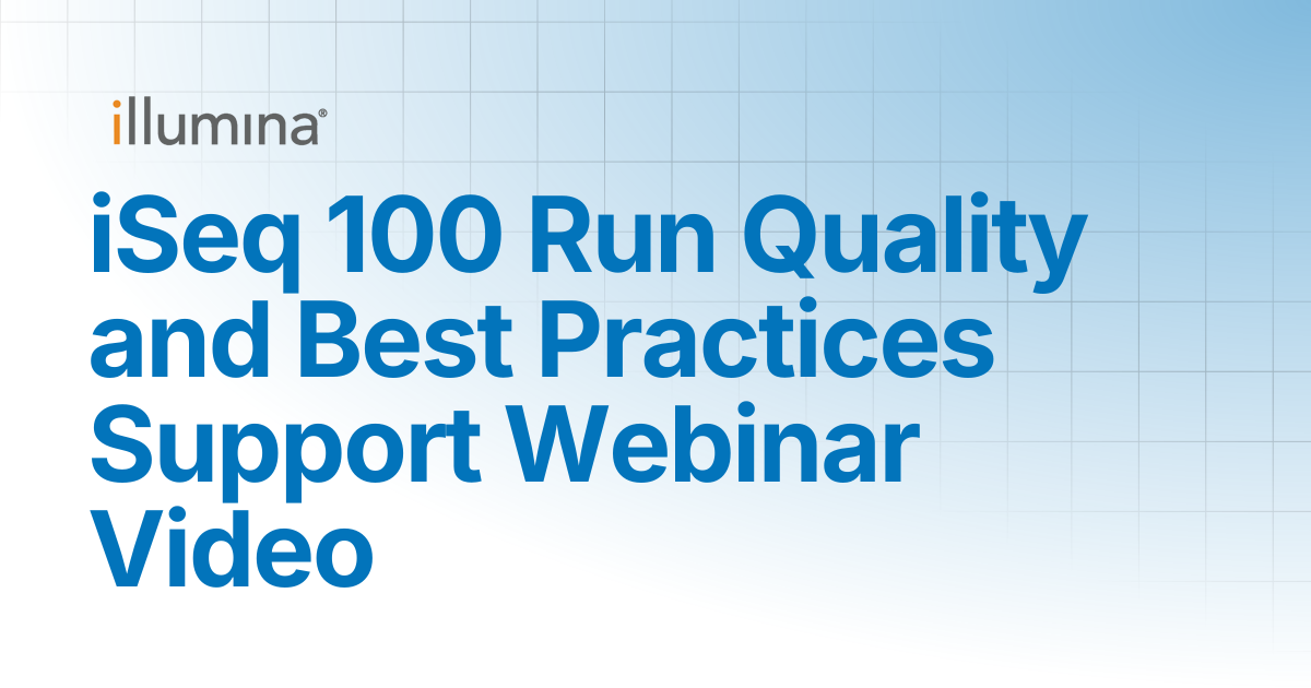 iSeq 100 Run Quality and Best Practices Support Webinar Video ...