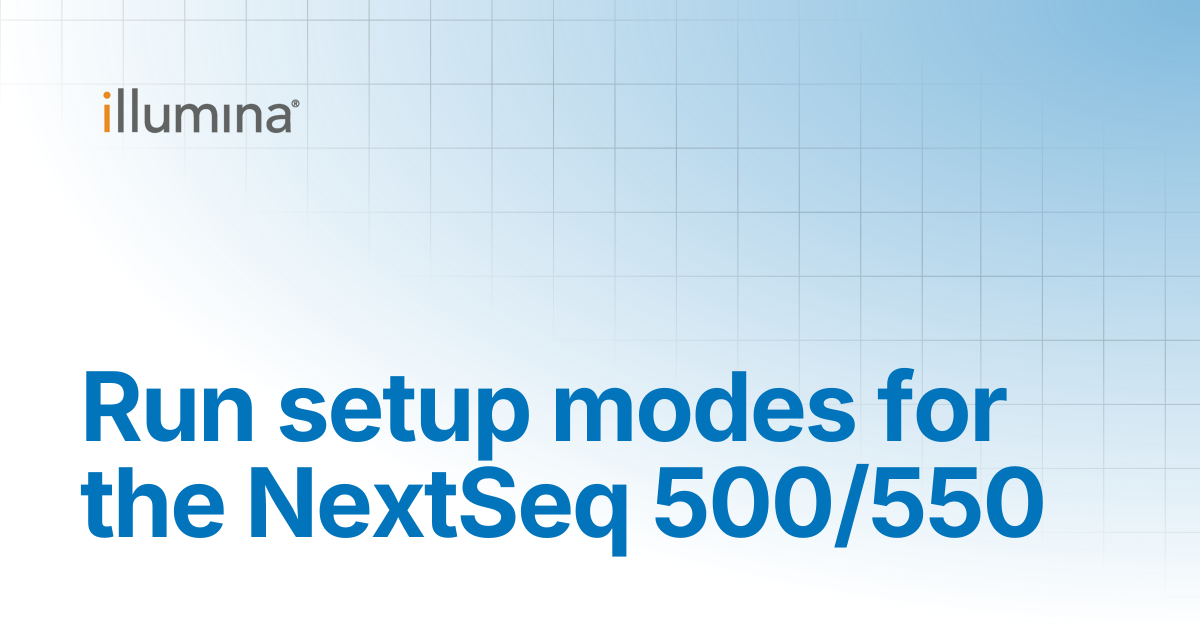 Run setup modes for the NextSeq 500/550 | Illumina Knowledge