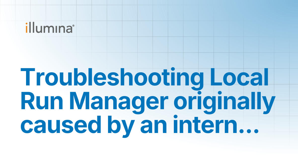 Troubleshooting Local Run Manager originally caused by an internal ...