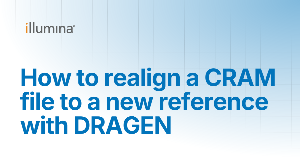 How to realign a CRAM file to a new reference with DRAGEN | Illumina ...