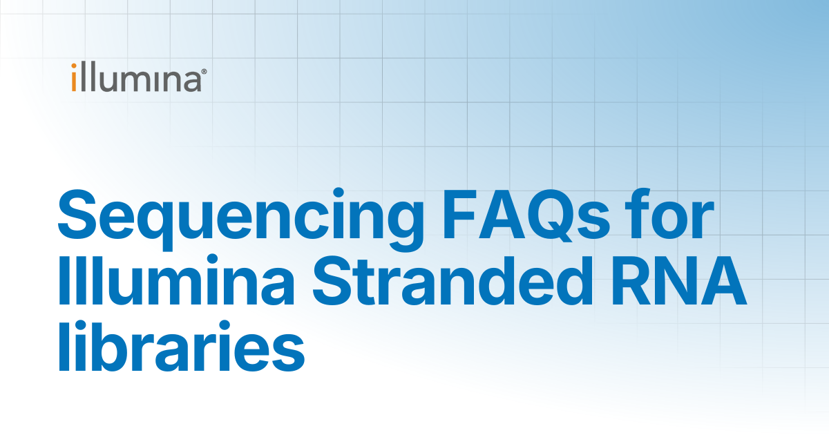 Illumina Stranded mRNA Prep Ligation Sequencing FAQs | Illumina Knowledge