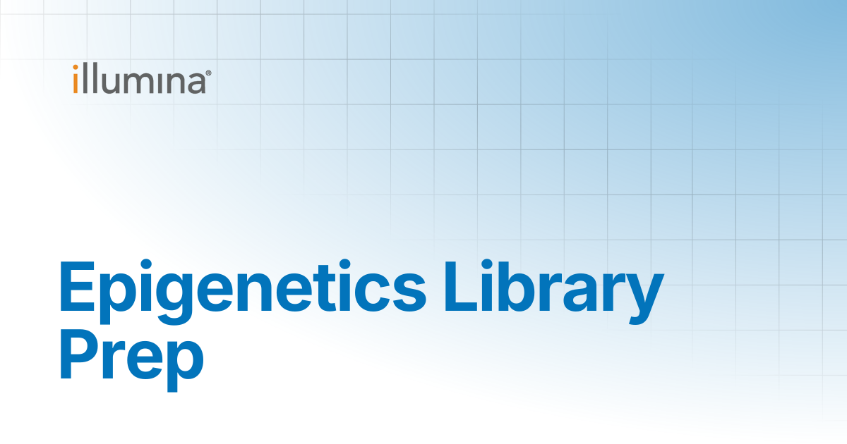 Epigenetics Library Prep | Illumina Knowledge