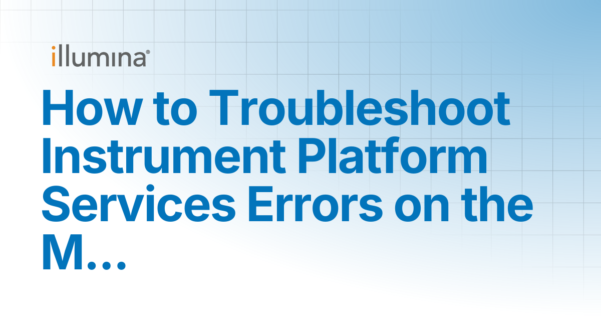 Mitigating Instrument Platform Services Errors on the MiSeq i100 Series ...