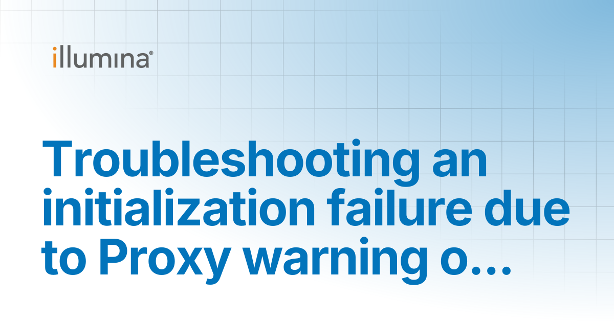 Troubleshooting an initialization failure due to Proxy warning on the ...