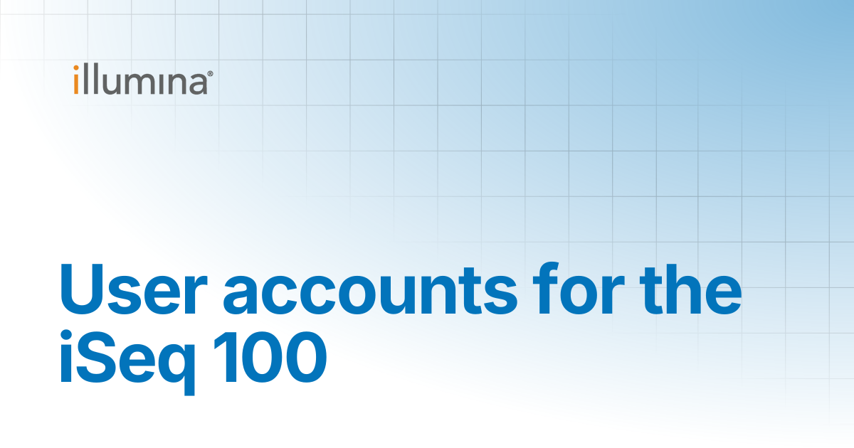 User accounts for the iSeq 100 | Illumina Knowledge